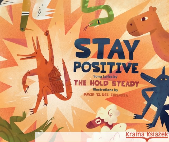 Stay Positive: A Children's Picture Book The Hold Steady 9781636141855 Akashic Books,U.S. - książka