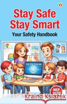 Stay Safe, Stay Smart - Your Safety Handbook Priyanka Verma 9789371223010 Diamond Pocket Books Pvt Ltd - książka