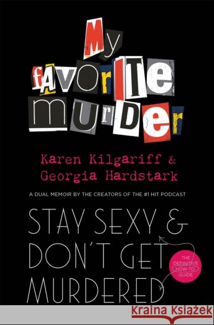 Stay Sexy and Don't Get Murdered: The Definitive How-To Guide From the My Favorite Murder Podcast Karen Kilgariff 9781398700338 Orion Publishing Co - książka