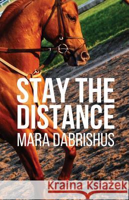 Stay the Distance Mara Dabrishus   9780996187213 Mara Dabrishus - książka