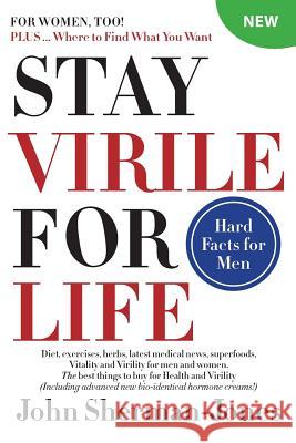 Stay Virile for Life: Where to find what you want Sherman-Jones, John 9781502753571 Createspace - książka