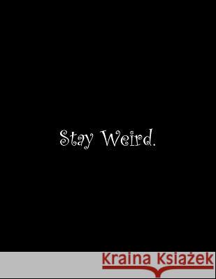 Stay Weird: Line Notebook Handwriting Practice Paper Workbook Tome Ryder 9781072451877 Independently Published - książka