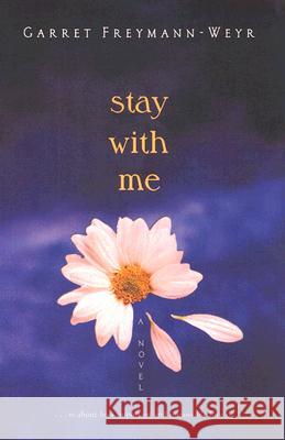 Stay with Me Garret Freymann-Weyr 9780618884049 Graphia Books - książka