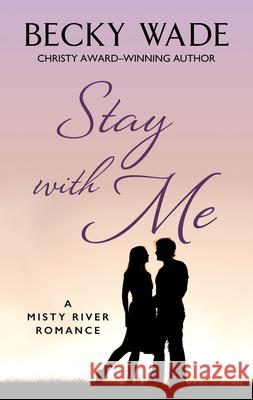 Stay with Me Becky Wade 9781432880613 Thorndike Press Large Print - książka