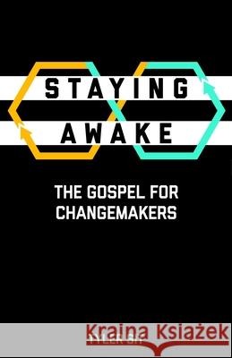 Staying Awake: The Gospel for Changemakers Tyler Sit 9780827235526 Chalice Press - książka