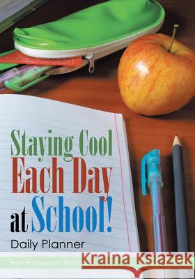 Staying Cool Each Day at School! Daily Planner Flash Planners and Notebooks   9781683777755 Traudl Whlke - książka