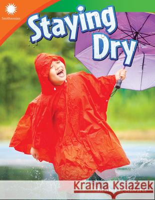 Staying Dry Schwartz, Heather 9781493866724 Teacher Created Materials - książka