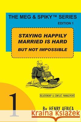 Staying Happily Married Is Hard: But Not Impossible MR Henry Michael Africa 9781480152267 Createspace - książka