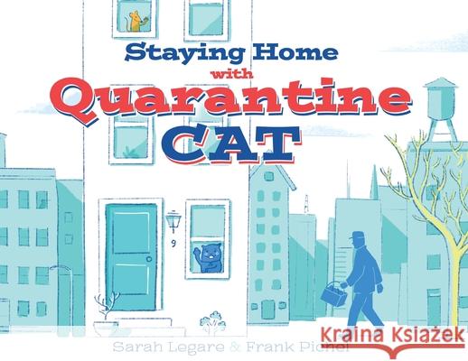 Staying Home with Quarantine Cat Sarah Legare Frank Pichel 9781952937019 Ember Publishing House - książka