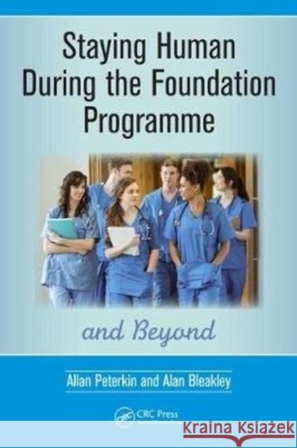 Staying Human During the Foundation Programme and Beyond: How to Thrive After Medical School Peterkin, Allan 9781138030145  - książka