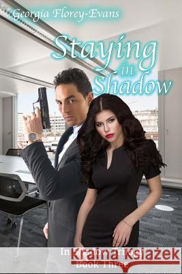 Staying in Shadow Georgia Florey-Evans 9780692876459 Georgia A. Evans - książka