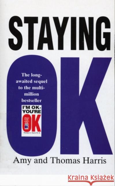 Staying Ok Amy Bjork Harris Thomas A. Harris 9780099552512 ARROW BOOKS LTD - książka