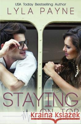 Staying On Top (a Whitman University novel) Payne, Lyla 9781494413606 Createspace - książka