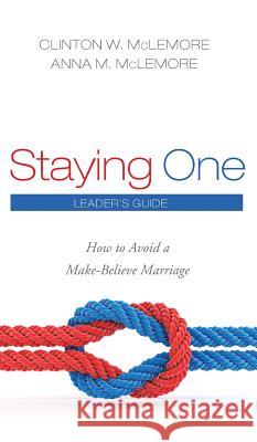 Staying One: Leader's Guide Clinton W McLemore, Anna McLemore 9781532611728 Cascade Books - książka