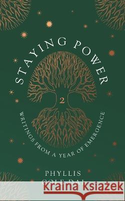 Staying Power 2: Writings from a Year of Emergence Phyllis Cole-Dai 9781737105510 Bell Sound Books - książka