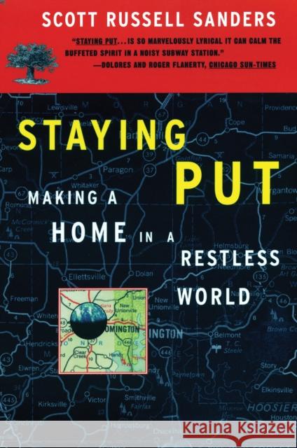 Staying Put: Making a Home in a Restless World Scott Russell Sanders 9780807063415 Beacon Press - książka