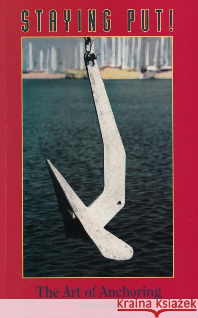 Staying Put!: The Art of Anchoring Fagan, Brian 9780963463524 John Wiley & Sons - książka