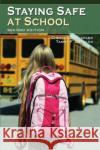 Staying Safe at School Chester L. Quarles Tammy Quarles 9781439858288 CRC Press