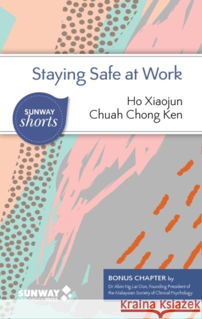 Staying Safe at Work Chong Ken Chuah, Xiaojun Ho 9789675492235 Eurospan (JL) - książka