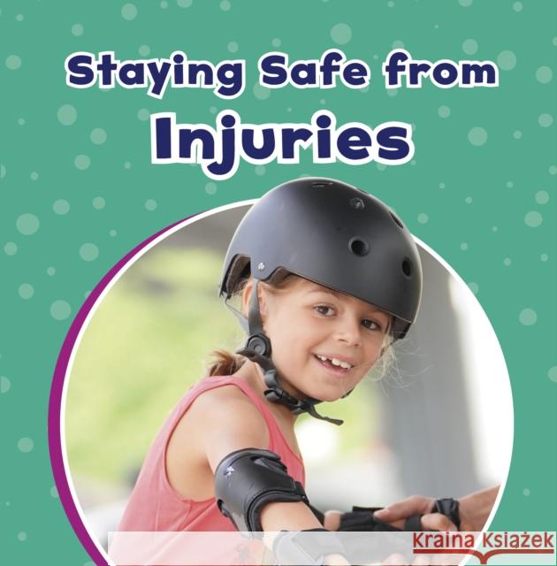 Staying Safe from Injuries Mari Schuh 9781398242135 Capstone Global Library Ltd - książka