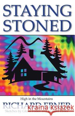 Staying Stoned: High in the Mountains Richard Ebner   9781958669105 Piscataqua Press - książka