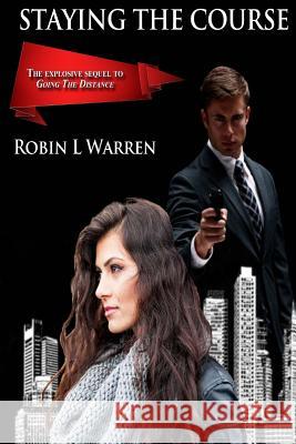Staying The Course Warren, Robin L. 9781974293018 Createspace Independent Publishing Platform - książka