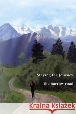 Staying the Journey: The Narrow Road Cj Williamson 9781400329311 ELM Hill - książka