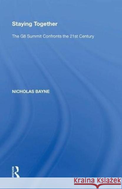 Staying Together: The G8 Summit Confronts the 21st Century Nicholas Bayne 9780815397199 Routledge - książka