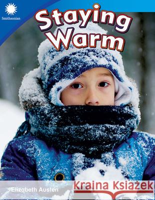 Staying Warm Austin, Elizabeth 9781493866519 Teacher Created Materials - książka