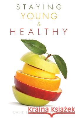 Staying Young and Healthy D. O. David E. Teitelbaum 9781619967403 Xulon Press - książka
