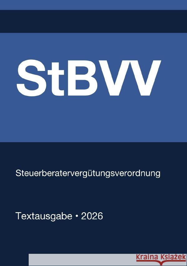 StBVV - Steuerberatervergütungsverordnung (Deutschland) 2026 Deutschland, Gesetze24 9783565135615 epubli - książka