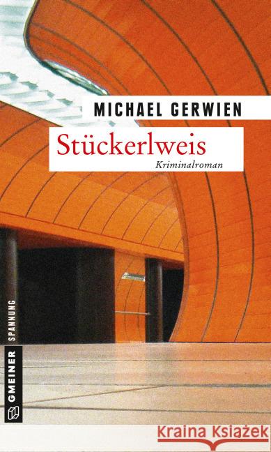 Stückerlweis : Kriminalroman Gerwien, Michael 9783839218358 Gmeiner - książka