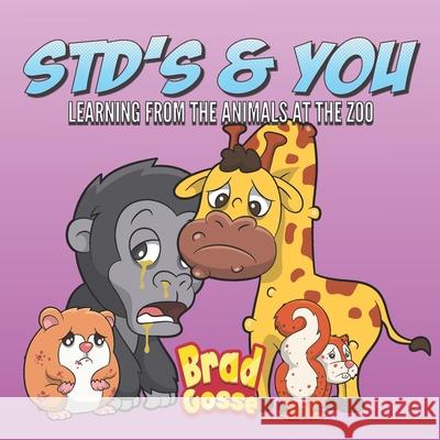 STD's & You: Learning From The Animals At The Zoo Brad Gosse   9798688750102 Independently Published - książka