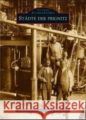 Städte der Prignitz Pawelka, Edeltraud; Foelsch, Torsten; Rehberg, Rolf 9783897027077 Sutton Verlag - książka