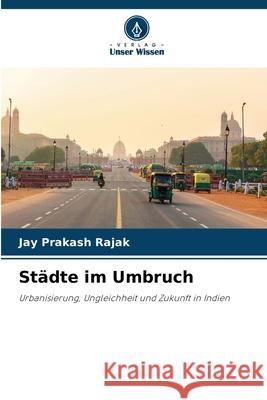 Städte im Umbruch Rajak, Jay Prakash 9786202339797 Verlag Unser Wissen - książka