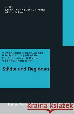 Städte Und Regionen -- Räumliche Folgen Des Transformationsprozesses Strubelt, Wendelin 9783322995773 Vs Verlag Fur Sozialwissenschaften - książka