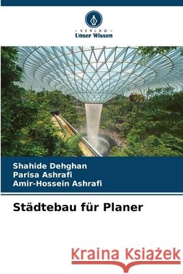 St?dtebau f?r Planer Shahide Dehghan Parisa Ashrafi Amir-Hossein Ashrafi 9786209372865 Verlag Unser Wissen - książka