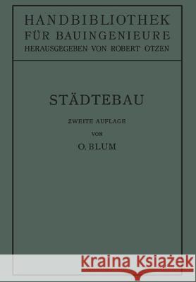 Städtebau: II. Teil: Eisenbahnwesen Und Städtebau, 1. Band Blum, Otto 9783642987922 Springer - książka