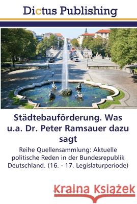 Städtebauförderung. Was u.a. Dr. Peter Ramsauer dazu sagt Herzog, Konrad 9783845468358 Dictus Publishing - książka