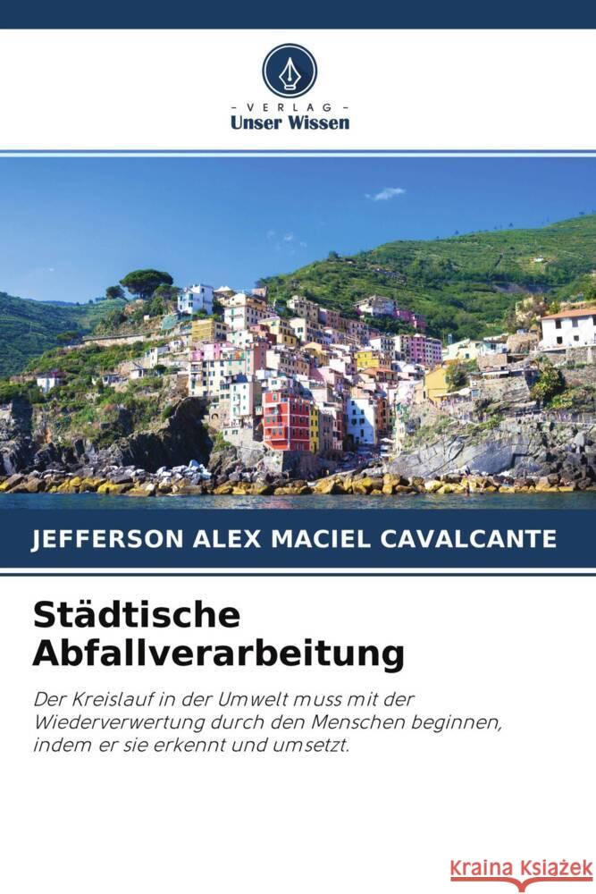 Städtische Abfallverarbeitung Maciel Cavalcante, Jefferson Alex 9786204682037 Verlag Unser Wissen - książka