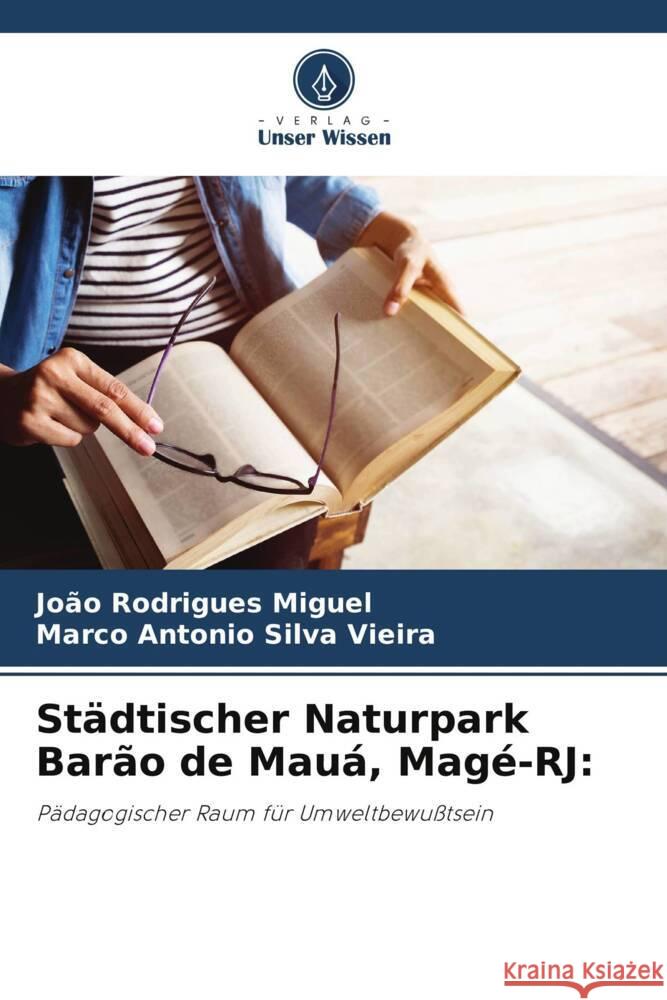 St?dtischer Naturpark Bar?o de Mau?, Mag?-RJ Jo?o Rodrigues Miguel Marco Antonio Silv 9786208060862 Verlag Unser Wissen - książka