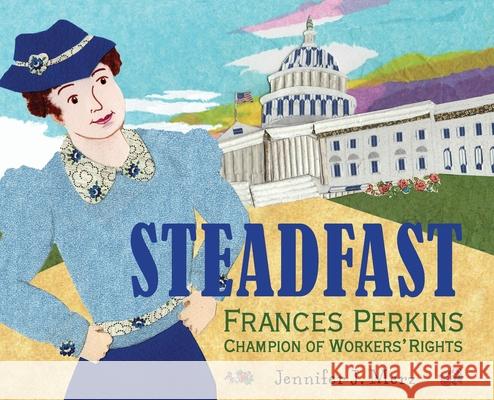 Steadfast: Frances Perkins, Champion of Workers' Rights Jennifer J. Merz 9780578679136 Jennuine Books - książka