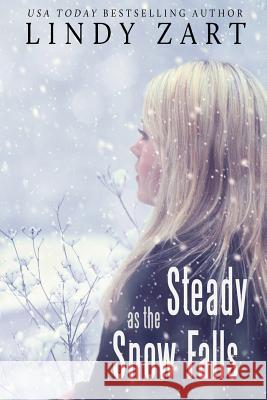 Steady as the Snow Falls Lindy Zart 9781945164026 Chameleon Writer - książka