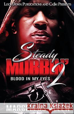 Steady Mobbin' 2: Blood in my Eyes Marcellus Allen 9781949138412 Lock Down Publications - książka