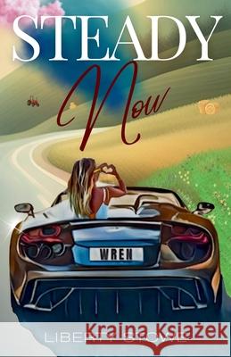 Steady Now Liberty Stowe 9781964011134 Rupertbossier - książka