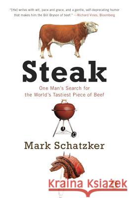 Steak: One Man's Search for the World's Tastiest Piece of Beef Mark Schatzker 9780143119388 Penguin Books - książka