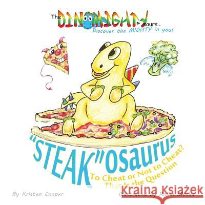 Steakosaurus: To Cheat or Not to Cheat? That Is the Question Kristen Cooper Robin Mosler 9780996673938 Mighty Publishing - książka