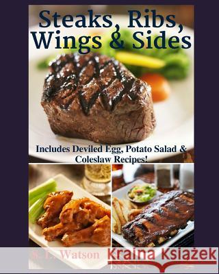 Steaks, Ribs, Wings & Sides: Includes Deviled Egg, Potato Salad & Coleslaw Recipes! S. L. Watson 9781075451034 Independently Published - książka