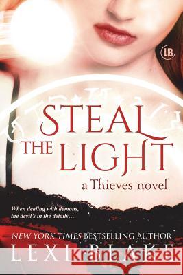 Steal the Light: Thieves Lexi Blake 9781937608170 Dlz Entertainment - książka