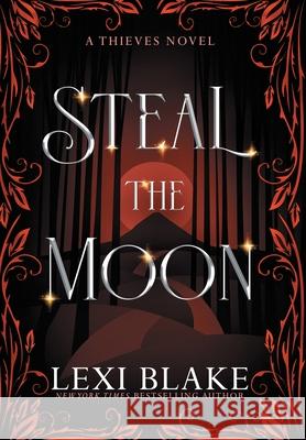 Steal the Moon Lexi Blake 9781963890372 Dlz Entertainment, LLC - książka